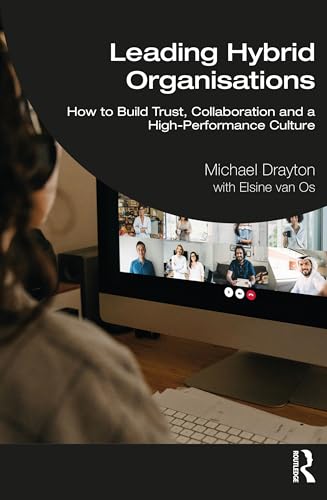Leading Hybrid Organisations: How to Build Trust, Collaboration and a High-Performance Culture von Routledge