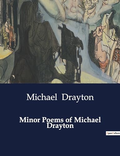 Minor Poems of Michael Drayton von Culturea