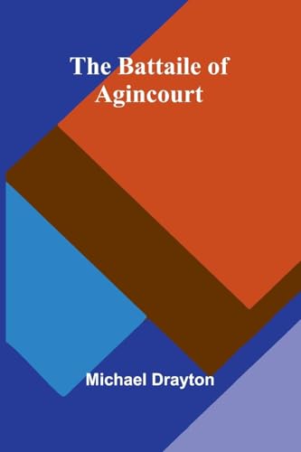 The Battaile of Agincourt von Alpha Edition