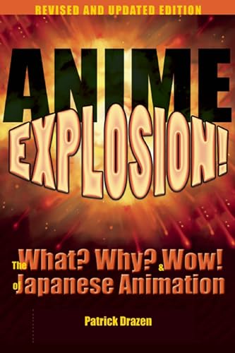 Anime Explosion!: The What? Why? and Wow! of Japanese Animation, Revised and Updated Edition