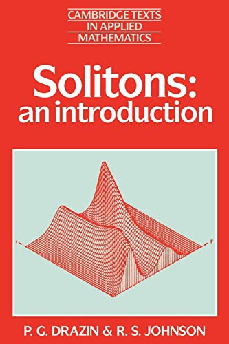 Solitons: An Introduction (Cambridge Texts in Applied Mathematics, 3)
