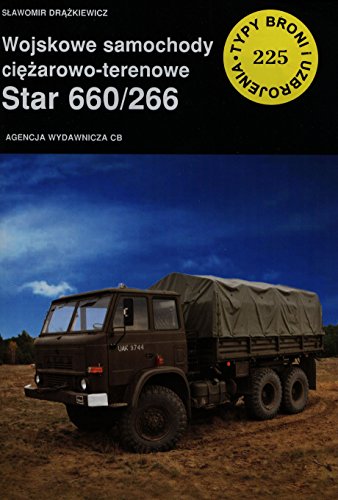 Wojskowe samochody ciezarowo-terenowe Star 660/266 (TYPY BRONI I UZBROJENIA) von CB