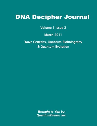 DNA Decipher Journal Volume 1 Issue 2: Wave Genetics, Quantum Bioholograhy & Quantum Evolution von CreateSpace Independent Publishing Platform