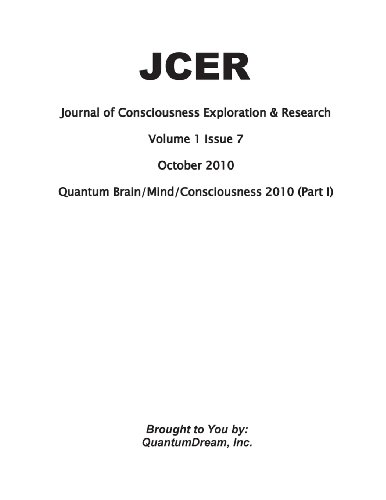 Journal of Consciousness Exploration & Research Volume 1 Issue 7: Quantum Brain/Mind/Consciousness 2010 (Part I)