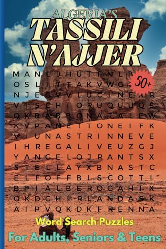 Algeria's Tassili N'Ajjer word search Book: Easy to read print (6x9 inches, 110 pages) 50+ puzzles. Fun and educational way to unwind and relax. von Independently published