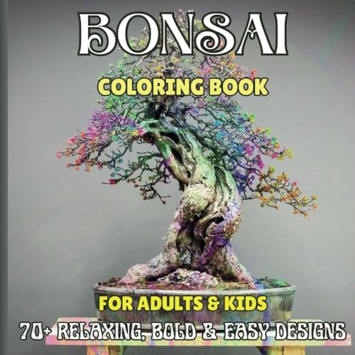 Bonsai Coloring Book: 70+ Relaxing, Bold and Easy Trees and Flowers Designs for Adults and Kids Bonsai Coloring Book: 70+ Relaxing, Bold and Easy Trees and Flowers Designs for Adults and Kids von Independently published