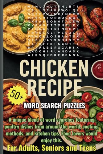 Chicken Recipe Word Search Puzzles: A unique blend of word searches featuring poultry dishes from around the world, cooking methods, and kitchen tips. ... Easy to read print (6x9 inches, 110 pages) von Independently published