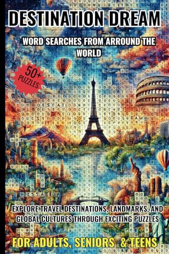 Destination Dream Word Searches From Arround The World: Explore travel destinations, landmarks, and global cultures through exciting puzzles for ... Easy to read print (6x9 inches, 110 pages) von Independently published