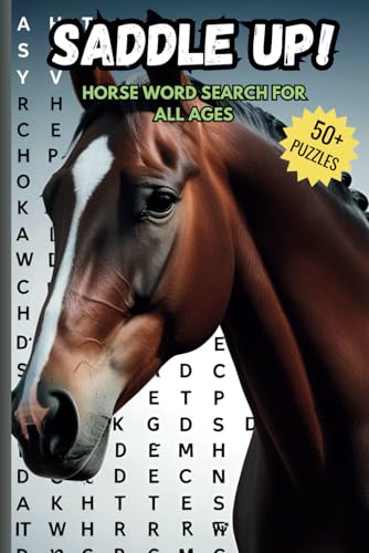 Saddle Up! Horse Word Search FOR All Ages: 50+ Fun and Challenging Puzzles for Horses Lovers, Ridders, and Equine Enthusiasts. Saddle Up! Horse Word Search FOR All Ages: 50+ Fun and Challenging Puzzles for Horses Lovers, Ridders, and Equine Enthusiasts. von Independently published