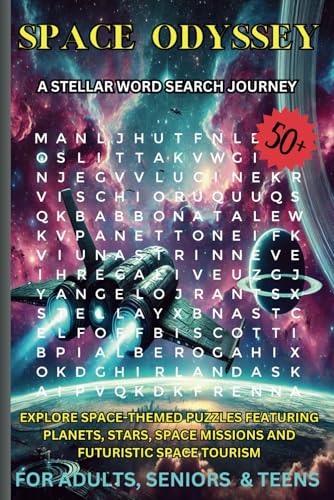 Space Odyssey A Stellar Word Search Journey: Explore space-themed puzzles featuring planets, stars, space missions and futuristic space tourism. Easy to read print (6x9 inches, 110 pages) von Independently published