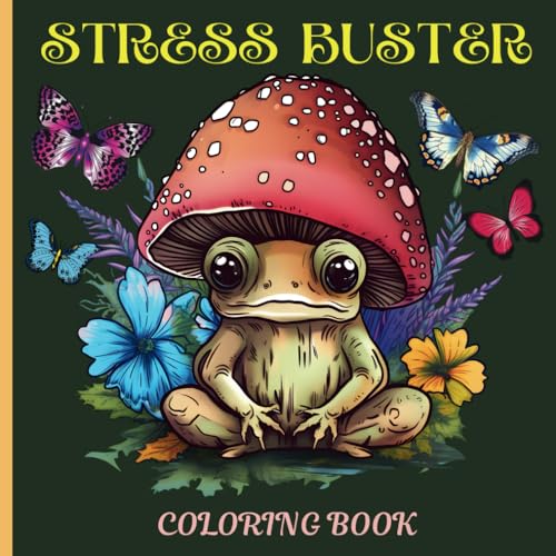 Stress Buster: Adult Coloring Book for Relaxation with Flowers, Mushrooms, Birds, Animals, Landscapes and Many More. Stress Buster: Adult Coloring Book for Relaxation with Flowers, Mushrooms, Birds, Animals, Landscapes and Many More. von Independently published