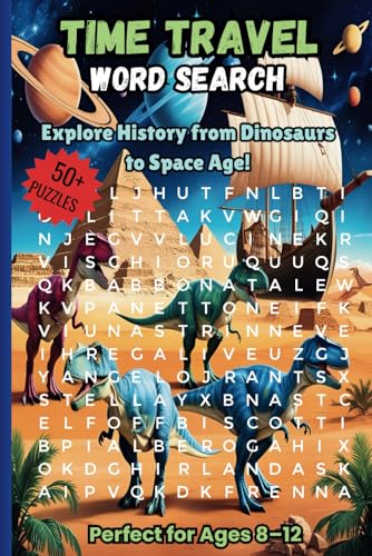 Time Travel Word Search: Explore History from Dinosaurs to Space Age!: Discover Historical Facts While Having Fun—Perfect for Ages 8–12 Time Travel Word Search: Explore History from Dinosaurs to Space Age!: Discover Historical Facts While Having Fun—Perfect for Ages 8–12 von Independently published