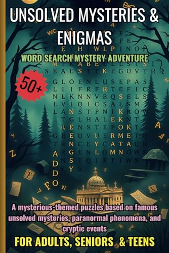 Unsolved Mysteries & Enigmas Word Search Mystery Adventure: A mysterious-themed puzzles based on famous unsolved mysteries, paranormal phenomena, and ... Easy to read print (6x9 inches, 110 pages) von Independently published
