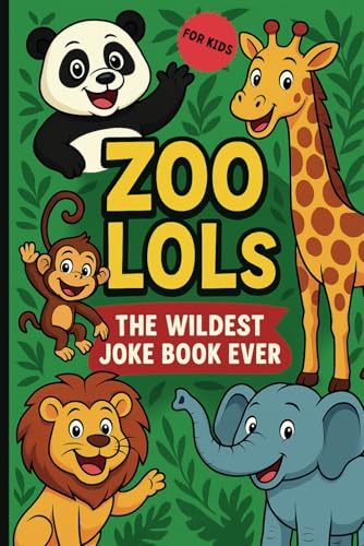 Zoo LOLs: The Wildest Joke Book Ever For Kids: "Hilarious Zoo Animal Jokes for Kids Ages 6-10 | Funny Jungle Puns, Laugh-Out-Loud Riddles, and Silly Safari Laughs!" Zoo LOLs: The Wildest Joke Book Ever For Kids: "Hilarious Zoo Animal Jokes for Kids Ages 6-10 | Funny Jungle Puns, Laugh-Out-Loud Riddles, and Silly Safari Laughs!" von Independently published