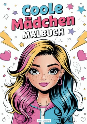 Coole Mädchen Malbuch: 50 stylische Motive – Perfekt für Stressabbau und kreative Auszeit - Ideales Geschenk für Mädchen ab 10 Jahren Coole Mädchen Malbuch: 50 stylische Motive – Perfekt für Stressabbau und kreative Auszeit - Ideales Geschenk für Mädchen ab 10 Jahren von epubli