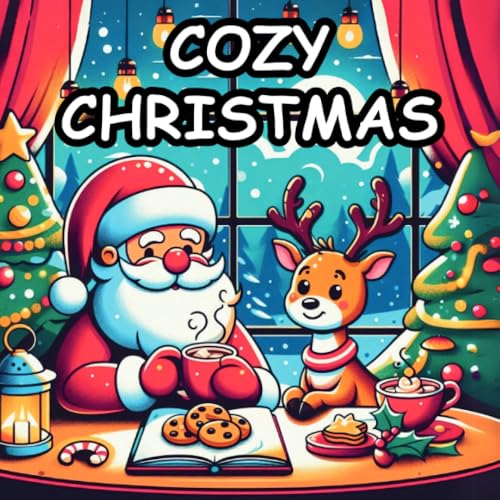 Cozy Christmas: Das niedliche Malbuch für Erwachsene und Teenager - Ausmalbuch für gemütliches Ausmalen im Advent und Winter Cozy Christmas: Das niedliche Malbuch für Erwachsene und Teenager - Ausmalbuch für gemütliches Ausmalen im Advent und Winter von epubli