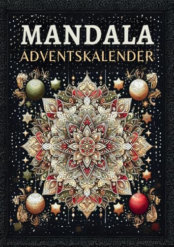 Mandala Adventskalender: 24 Mandalas zur Förderung von Entspannung und Achtsamkeit während der Adventszeit - Anti-Stress Ausmalbuch für Erwachsene Mandala Adventskalender: 24 Mandalas zur Förderung von Entspannung und Achtsamkeit während der Adventszeit - Anti-Stress Ausmalbuch für Erwachsene von epubli