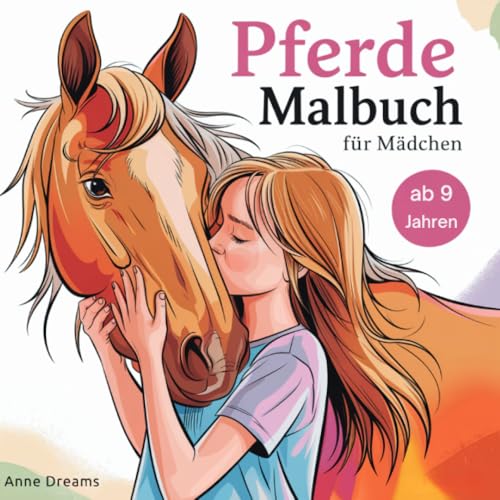 Pferde Malbuch für Mädchen ab 9 Jahren: Kreatives Ausmalbuch mit wunderschönen Pferde Motiven - Pferdebuch zum Ausmalen, Entspannen und Achtsamkeit Pferde Malbuch für Mädchen ab 9 Jahren: Kreatives Ausmalbuch mit wunderschönen Pferde Motiven - Pferdebuch zum Ausmalen, Entspannen und Achtsamkeit von epubli