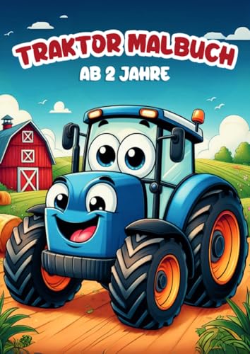 Traktor Malbuch ab 2 Jahre: Über 40 einfache und kindgerechte Bilder für Jungen und Mädchen Traktor Malbuch ab 2 Jahre: Über 40 einfache und kindgerechte Bilder für Jungen und Mädchen von epubli