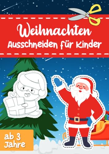 Weihnachten Ausschneiden für Kinder ab 3 Jahre: Bastelbuch mit festlichen Weihnachtsmotiven - Schneiden lernen mit der Kinderschere - Perfektes Geschenk für Jungen und Mädchen Weihnachten Ausschneiden für Kinder ab 3 Jahre: Bastelbuch mit festlichen Weihnachtsmotiven - Schneiden lernen mit der Kinderschere - Perfektes Geschenk für Jungen und Mädchen von epubli