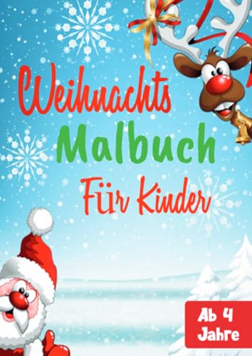 Weihnachtsmalbuch für Kinder ab 4 Jahre: Beschäftigungsbuch für jungen und Mädchen tolle Geschenkidee zu Weihnachten - Liebevoll gestaltetes Malbuch für Kleinkinder Weihnachtsmalbuch für Kinder ab 4 Jahre: Beschäftigungsbuch für jungen und Mädchen tolle Geschenkidee zu Weihnachten - Liebevoll gestaltetes Malbuch für Kleinkinder von epubli
