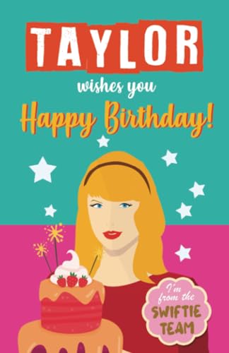 Taylor wishes you Happy Birthday: Taylor Swift birthday gift. A Taylor Swift book for the Swiftie in your life. Taylor Swift gift von PublishDrive