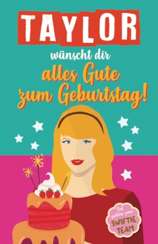 Taylor wünscht dir alles Gute zum Geburtstag: Geburtstagsgeschenk für Taylor Swift Fans. Taylor Swift buch. Taylor Swift bücher auf deutsch