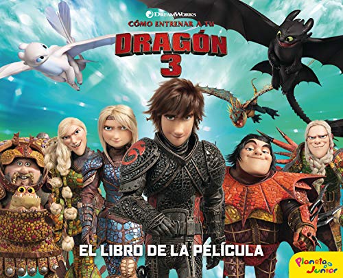 Cómo entrenar a tu dragón 3. El libro de la película (Dreamworks. Cómo entrenar a tu dragón)