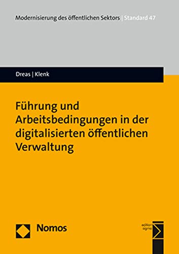 Führung und Arbeitsbedingungen in der digitalisierten öffentlichen Verwaltung (Modernisierung des öffentlichen Sektors ("Gelbe Reihe"))