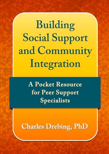Building social support and community integration: A pocket resource for Peer Support Specialists von Lulu.com