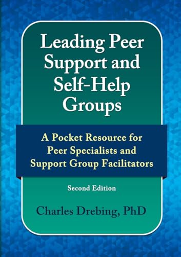 Leading Peer Support and Self-Help Groups: A Pocket Resource for Peer Support Specialists and Support Group Facilitators Second Edition von Lulu.com