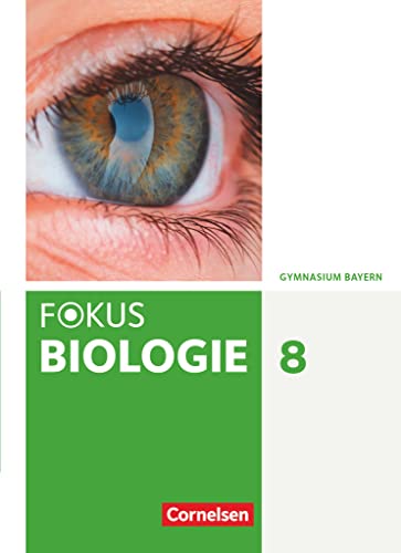 Fokus Biologie - Neubearbeitung - Gymnasium Bayern - 8. Jahrgangsstufe: Schulbuch