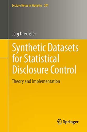 Synthetic Datasets for Statistical Disclosure Control: Theory and Implementation (Lecture Notes in Statistics, Band 201) von Springer