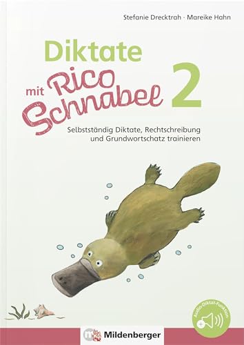 Diktate mit Rico Schnabel, Klasse 2: Selbstständig Diktate, Rechtschreibung und Grundwortschatz trainieren (Rico Schnabel: Übungshefte Deutsch)
