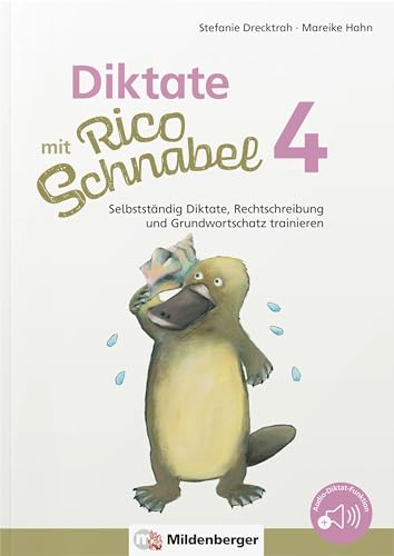 Diktate mit Rico Schnabel, Klasse 4: Selbstständig Diktate, Rechtschreibung und Grundwortschatz trainieren (Rico Schnabel Deutsch)