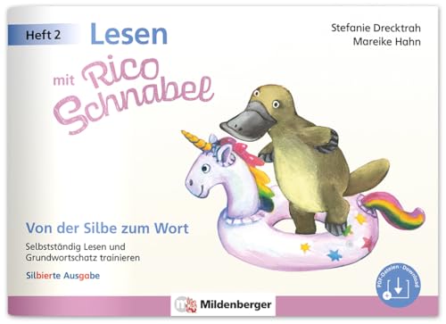 Lesen mit Rico Schnabel, Heft 2: Von der Silbe zum Wort – Silbierte Ausgabe – Selbstständig Lesen und Grundwortschatz trainieren | Selbstlernheft Deutsch 1. Klasse