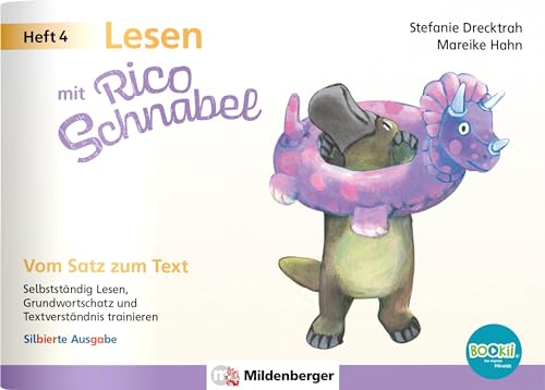 Lesen mit Rico Schnabel, Heft 4: Vom Satz zum Text – silbierte Ausgabe, für Bookii: Selbstständig Lesen, Grundwortschatz und Textverständnis ... (Rico Schnabel: Übungshefte Deutsch) von Mildenberger Verlag GmbH