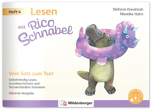 Lesen mit Rico Schnabel, Heft 4: Vom Satz zum Text - silbierte Ausgabe: Selbstständig Lesen, Grundwortschatz und Textverständnis trainieren | Selbstlernheft Deutsch 1. Klasse von MILDENBERGER VERLAG GMBH