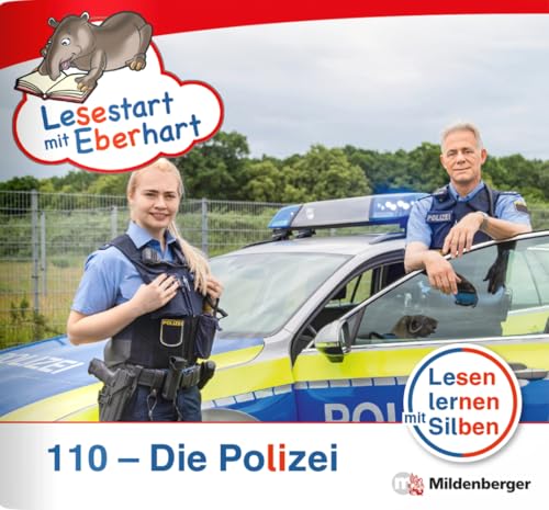 Lesestart mit Eberhart: 110 - Die Polizei: Themenheft für Erstlesekinder, Lesestufe 3 (Lesestart mit Eberhart: Lesen lernen mit Silben - Themenhefte für Erstlesekinder - 5 Lesestufen)