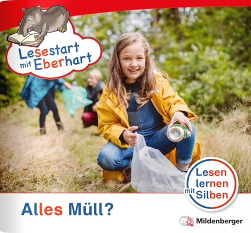 Lesestart mit Eberhart: Alles Müll?: Themenheft für Erstlesekinder, Lesestufe 3 (Lesestart mit Eberhart: Lesen lernen mit Silben - Themenhefte für Erstlesekinder - 5 Lesestufen) von Mildenberger Verlag GmbH