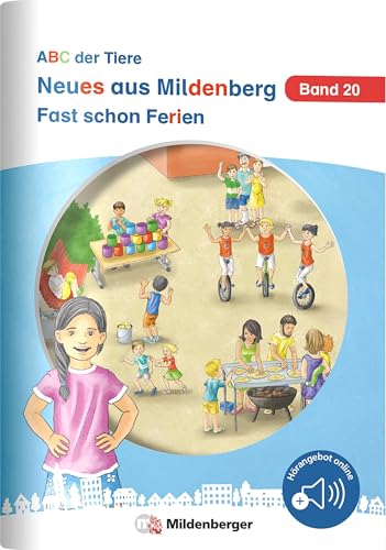 Neues aus Mildenberg – Fast schon Ferien: Geschichten von Mia, Mio und ihren Freunden Band 20 (Neues aus Mildenberg, ABC der Tiere) Neues aus Mildenberg – Fast schon Ferien: Geschichten von Mia, Mio und ihren Freunden Band 20 (Neues aus Mildenberg, ABC der Tiere) von Mildenberger Verlag GmbH