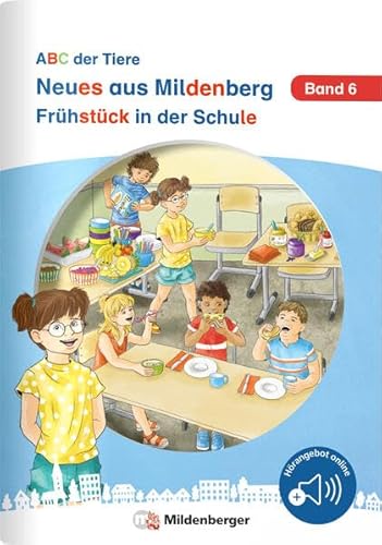 Neues aus Mildenberg – Frühstück in der Schule: Geschichten von Mia, Mio und ihren Freunden Band 6