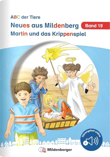 Neues aus Mildenberg – Martin und das Krippenspiel: Geschichten von Mia, Mio und ihren Freunden Band 19 (Neues aus Mildenberg, ABC der Tiere) Neues aus Mildenberg – Martin und das Krippenspiel: Geschichten von Mia, Mio und ihren Freunden Band 19 (Neues aus Mildenberg, ABC der Tiere) von Mildenberger Verlag GmbH