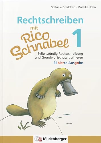 Rechtschreiben mit Rico Schnabel, Klasse 1 - silbierte Ausgabe: Selbstständig Rechtschreibung und Grundwortschatz trainieren (Rico Schnabel: Übungshefte Deutsch) von Mildenberger Verlag GmbH