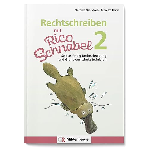 Rechtschreiben mit Rico Schnabel, Klasse 2: Selbstständig Rechtschreibung und Grundwortschatz trainieren – Übungsheft für die Grundschule, um selbstständig Deutsch zu lernen Rechtschreiben mit Rico Schnabel, Klasse 2: Selbstständig Rechtschreibung und Grundwortschatz trainieren – Übungsheft für die Grundschule, um selbstständig Deutsch zu lernen