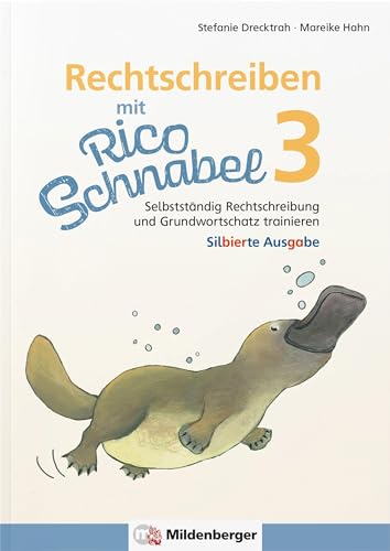 Rechtschreiben mit Rico Schnabel, Klasse 3: Selbstständig Rechtschreibung und Grundwortschatz trainieren (Rico Schnabel: Übungshefte Deutsch) von Mildenberger Verlag GmbH