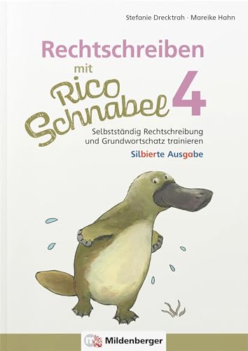 Rechtschreiben mit Rico Schnabel, Klasse 4 - silbierte Ausgabe: Selbstständig Rechtschreibung und Grundwortschatz trainieren (Rico Schnabel Deutsch)