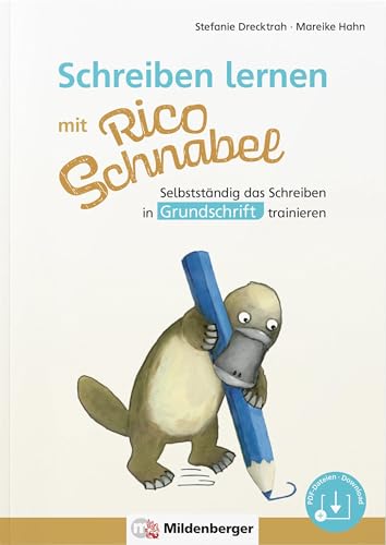 Schreiben lernen mit Rico Schnabel, Grundschrift: Selbstständig das Schreiben in Grundschrift trainieren (Rico Schnabel Deutsch) von Mildenberger Verlag GmbH
