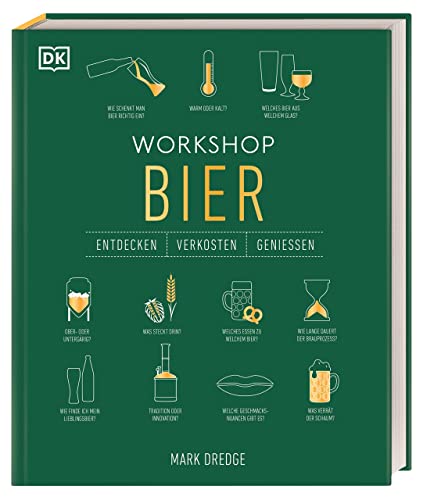 Workshop Bier: Bier-Tasting in Buchform mit spannendem Wissen zu Braukunst & Biersorten sowie praktischen Tipps zur Verkostung (Entdecken. Verkosten. Genießen.) Workshop Bier: Bier-Tasting in Buchform mit spannendem Wissen zu Braukunst & Biersorten sowie praktischen Tipps zur Verkostung (Entdecken. Verkosten. Genießen.)