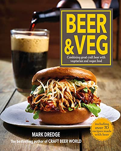 Beer and Veg: Combining great craft beer with vegetarian and vegan food von Dog N Bone